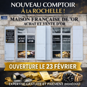 Ouverture du comptoir Maison Française de l'or à la Rochelle